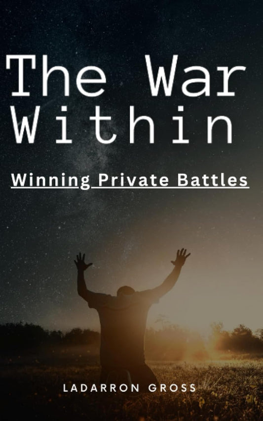 The War Within: Winning Private Battles