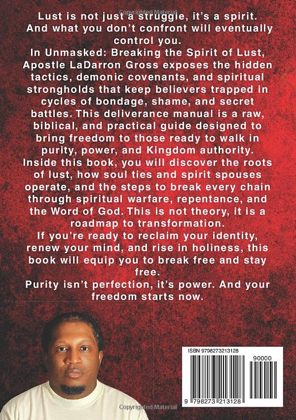 Unmasked: Breaking the Spirit of Lust: A Deliverance Manual for Purity, Power, and Freedom